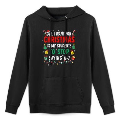 Students Saying 6-7 67 Six Seven Funny Teacher Christmas Adjustable Hood Hoodie