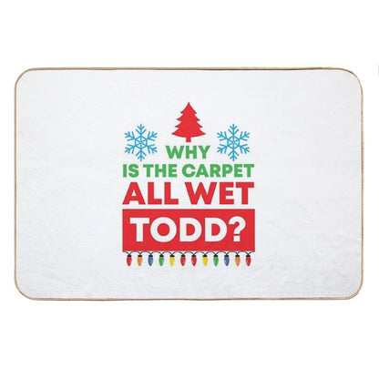 Why Is The Carpet All Wet Todd (Matching Margo Shirt Also Available) Bath Mat