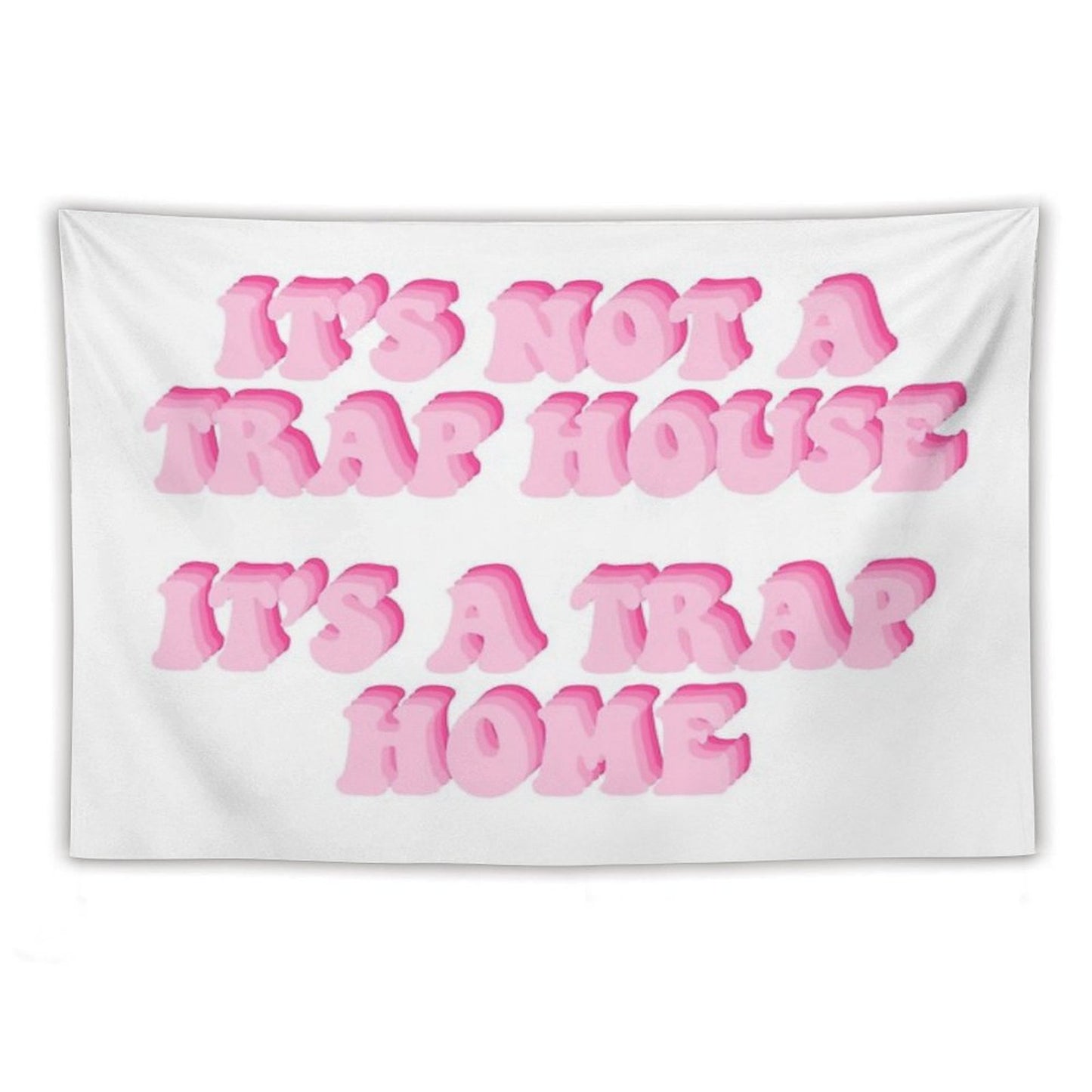 Its Not A Trap House Its A Trap Home Tapestry