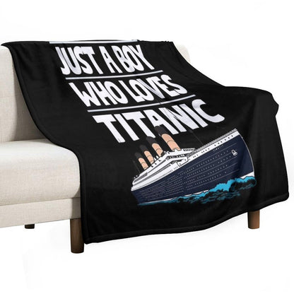 Just A Boy Who Loves Titanic Titanic Ship Gift for Boys Kids Throw Blanket
