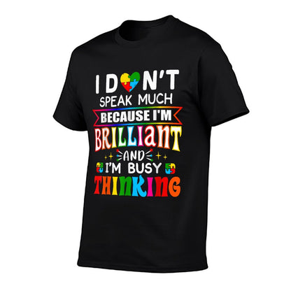 I Dont Speak Much Brilliant Autism Autistic Boys Girls Gifts T-Shirt