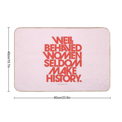 Well Behaved Women Seldom Make History (Pink & Red Version) Bath Mat