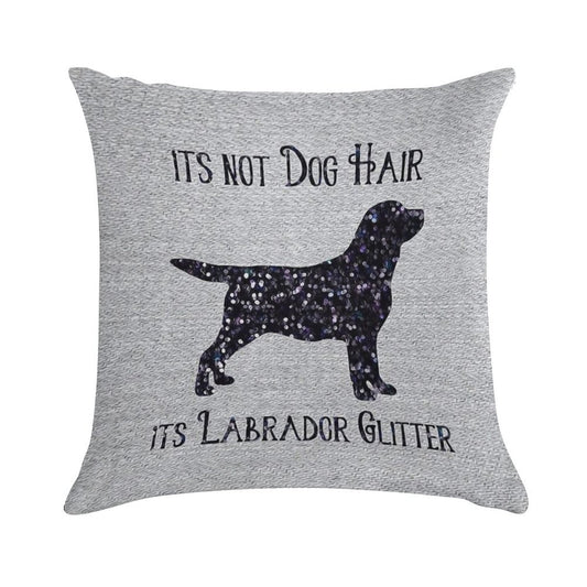 It's Not Dog Hair , Its Labrador Glitter Soft Reinforced Edging Throw Pillow