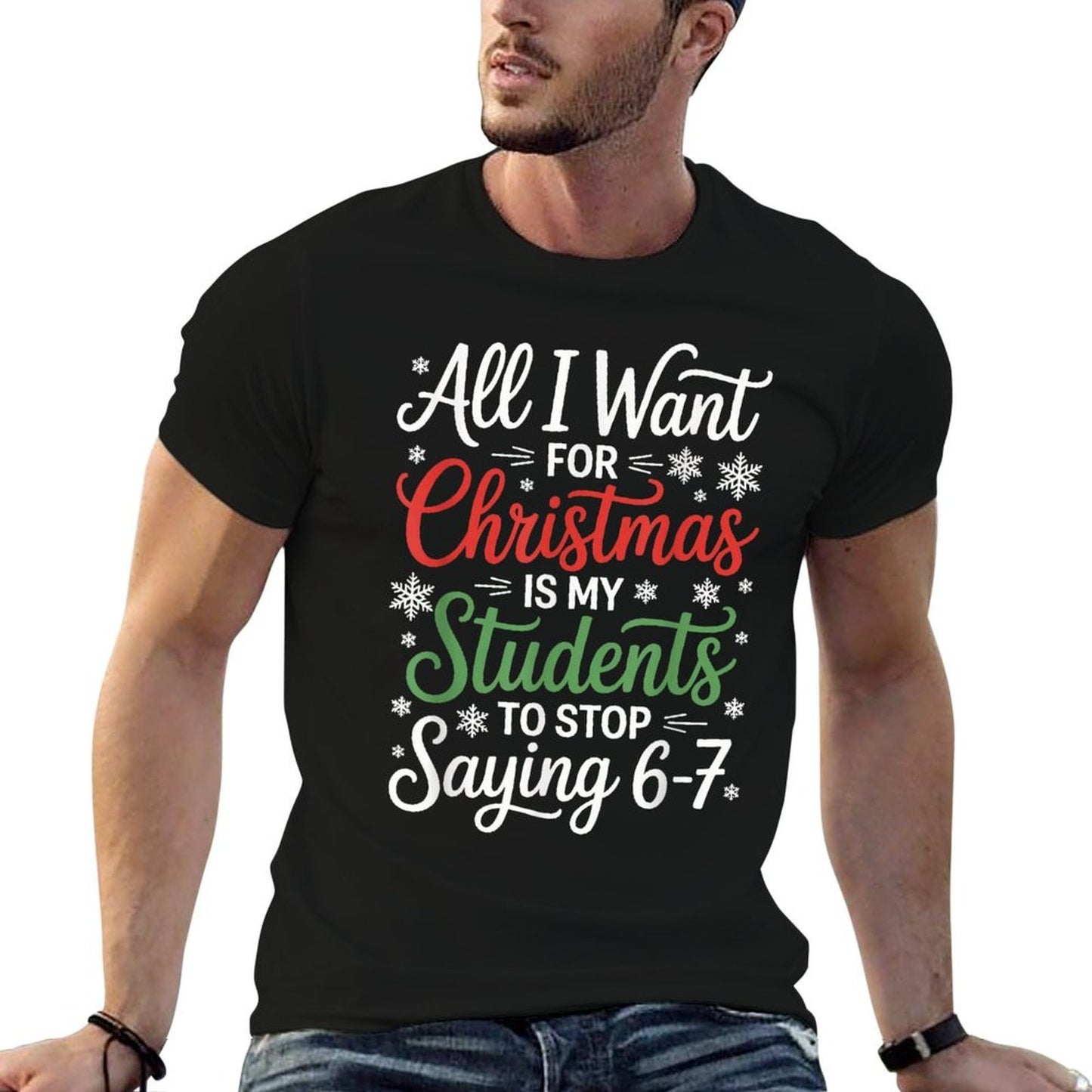 Stop Saying 6-7 Funny 6 7 Meme Christmas Teacher Students 67  Slim-fit Cut T-Shirt