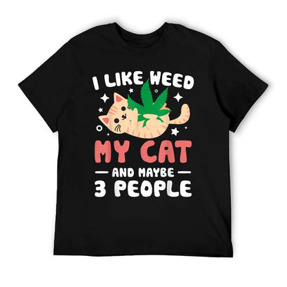 I Like Weed My Cat Maybe 3 People 420 Cannabis Stoner Gift T-Shirt