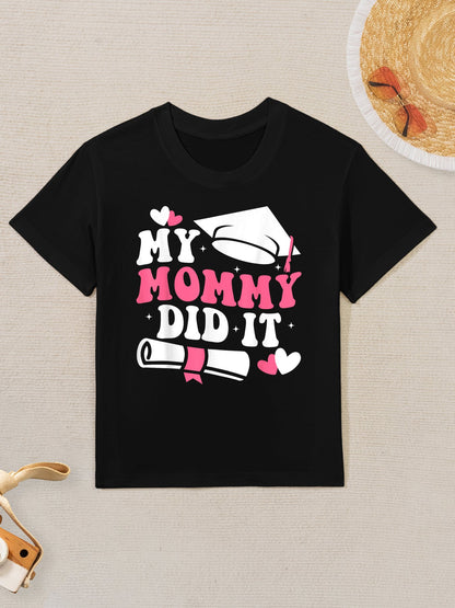 My Mommy Did It Graduation Graduated Mom Proud Children Kids Kids T-Shirt
