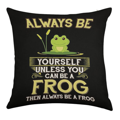 Always Be Yourself Unless You Can Be A Frog Gift Linen Throw Pillow Cover