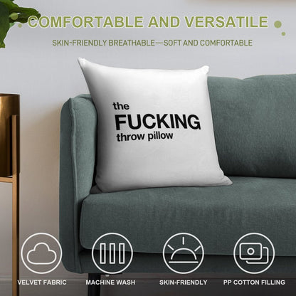 The Fucking Throw Pillow Soft Easy Maintenance Throw Pillow