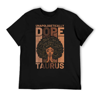 Black History Unapologetically Dope Taurus Melanin Horoscope T-Shirt