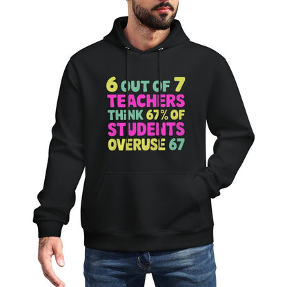 Funny 67 Teacher - Teacher 6 7 Funny Overuse 67 Premium Tri-Blend Machine Washable Hoodie