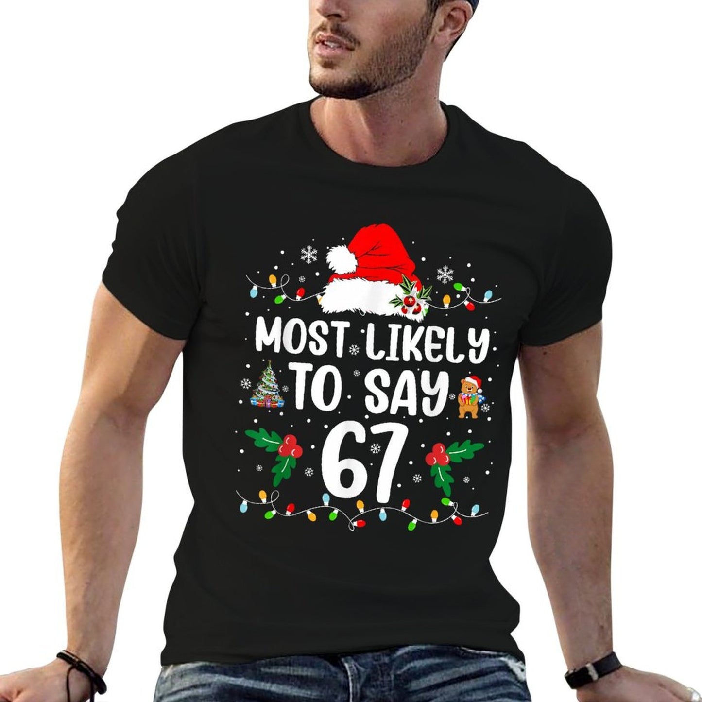 Most Likely to Say 67 Six Seven Funny 67 Christmas Meme  Soft T-Shirt