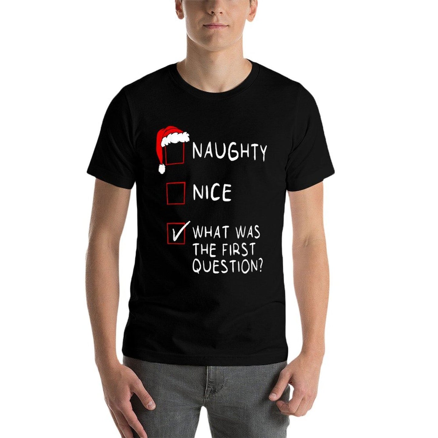 Naughty Nice List What Was The Question Men Women Christmas  Graphic-printed T-Shirt