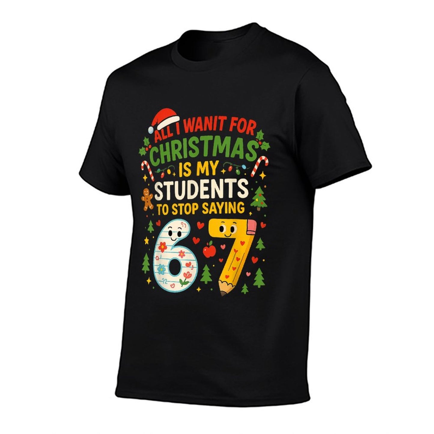 Students Saying 6-7 67 Six Seven Funny Teacher Christmas  Soft T-Shirt