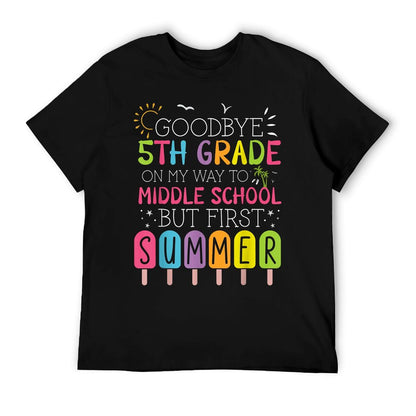 Goodbye 5th Grade Graduation To Middle School First Summer T-Shirt