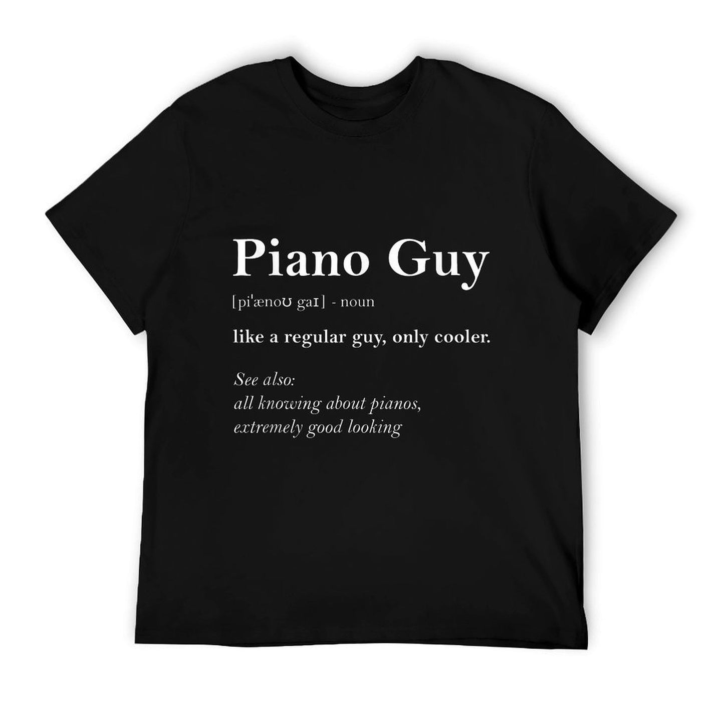 Piano Guy Definition Funny Boy Piano Gift Piano Player T-Shirt