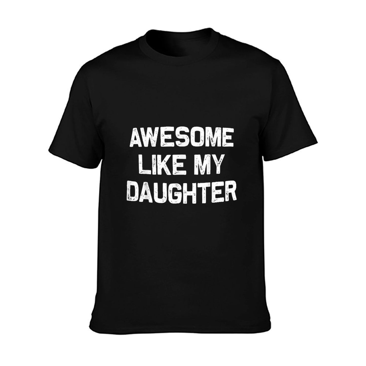 Awesome Like My Daughter Gifts Men Funny Fathers Day Dad T-Shirt