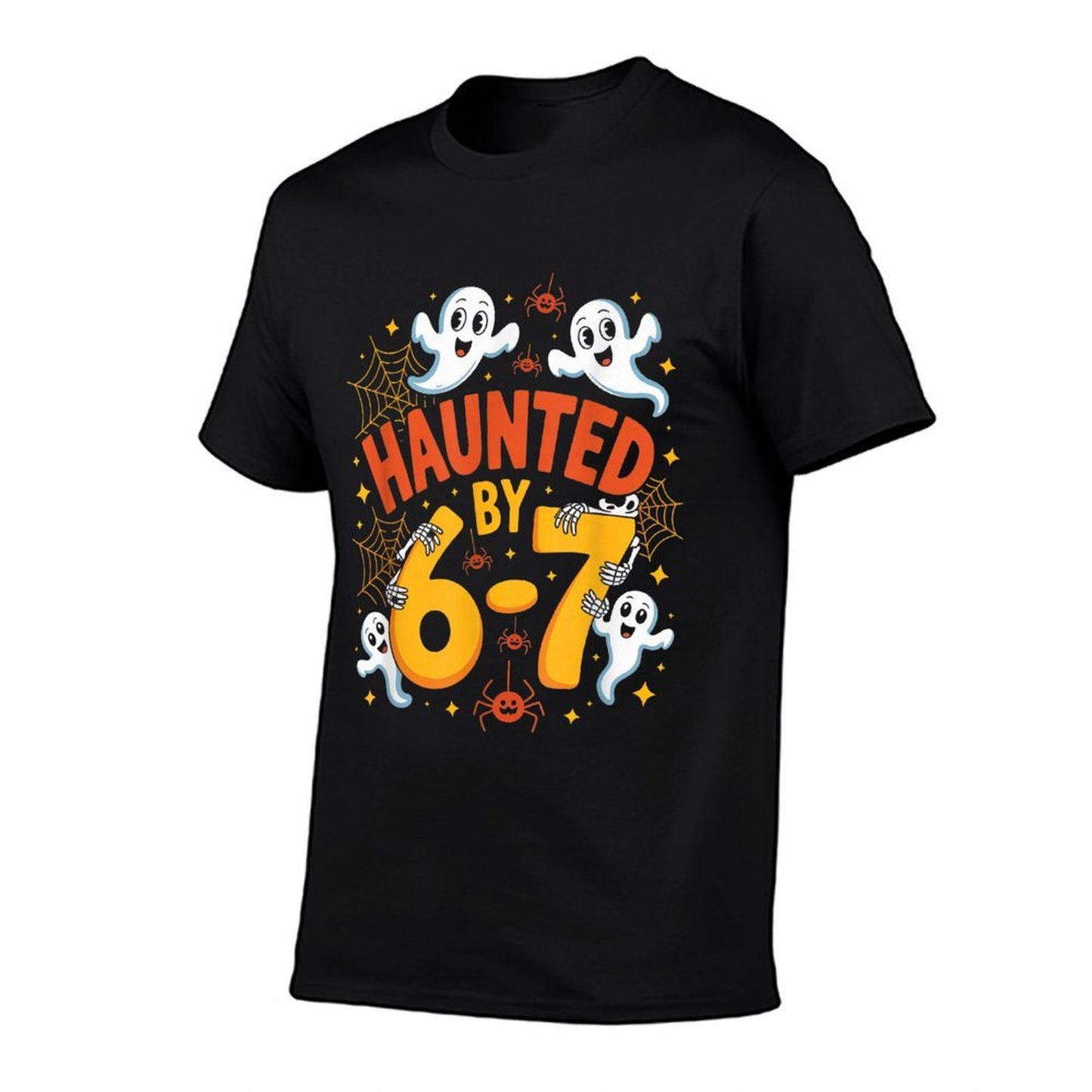 Haunted by 6-7 Funny Halloween 6-7 Costume  Affordable Price T-Shirt