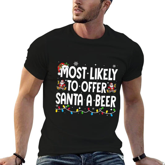 Most Likely to Offer Santa A Beer Xmas Family Christmas  Relaxed-fit T-Shirt