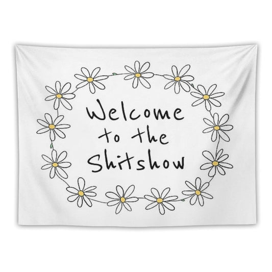 Welcome to The Shitshow (Daisy Chain) Tapestry