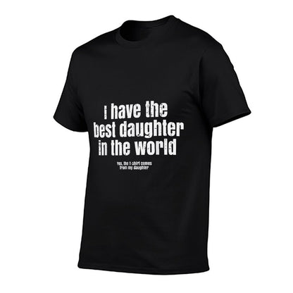 I Have Best Daughter In The World Funny Fathers Day Dad Papa  Polyester Blend T-Shirt