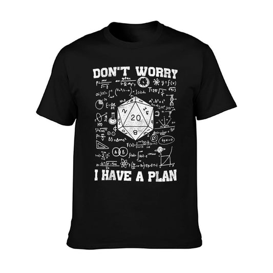 Don&#39;t Worry I Have A Plan Funny Dungeon Chaotic Dragon T-Shirt