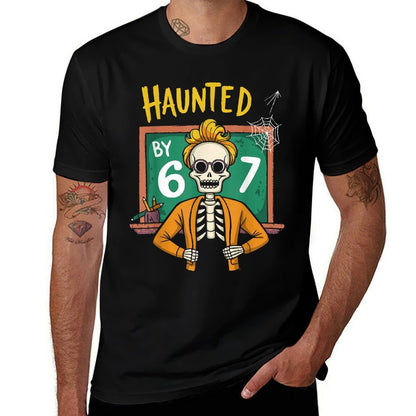 Haunted by 6-7 Funny Teacher 67 Halloween Skeleton Six Seven  Durable T-Shirt