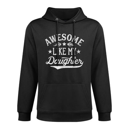 Awesome Like My Daughter Dad Gifts Men Funny Fathers Day Dad Unisex Design Hoodie