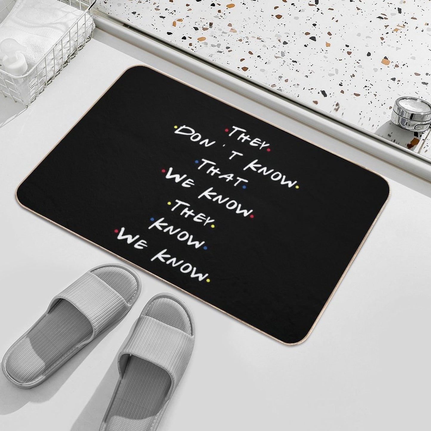 They Dont Know That We Know They Know We Know Bath Mat