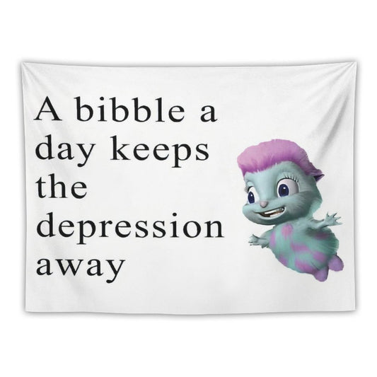 Bibble Meme - A Bibble A Day Keeps The Depression Away Tapestry