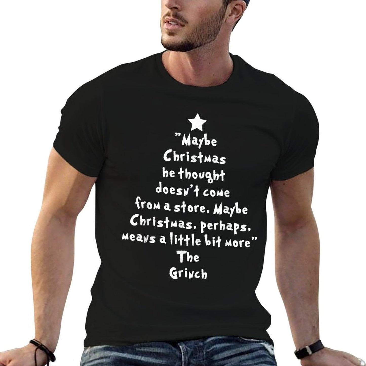 Maybe Christmas He Thought Doesnt Come Form A Store  Moisture-wicking T-Shirt