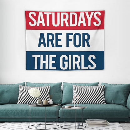 Saturdays Are for The Girls Tapestry