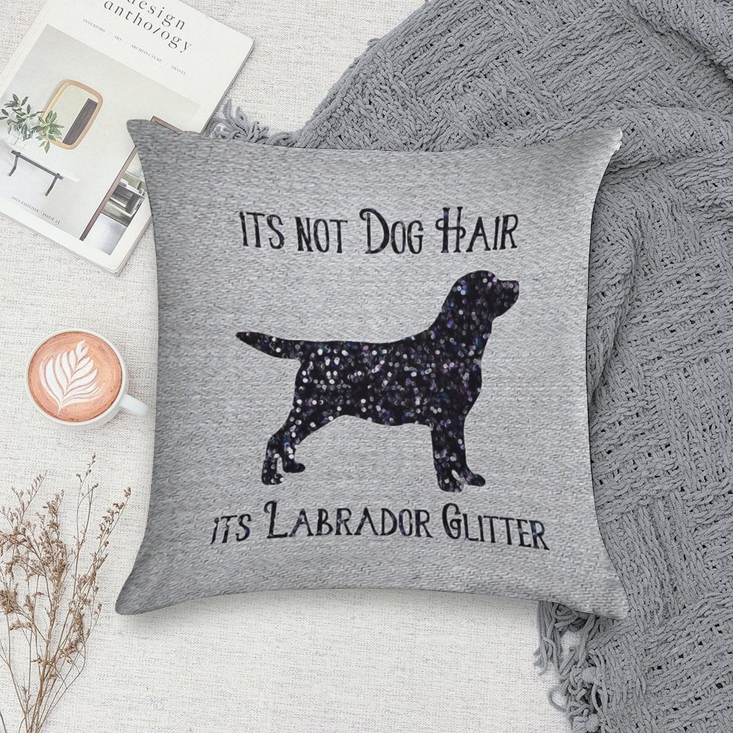 It's Not Dog Hair , Its Labrador Glitter Soft Reinforced Edging Throw Pillow