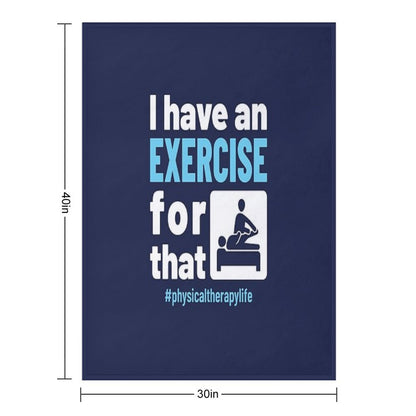 Physical Therapy Physio I Have An Exercise for That Throw Blanket