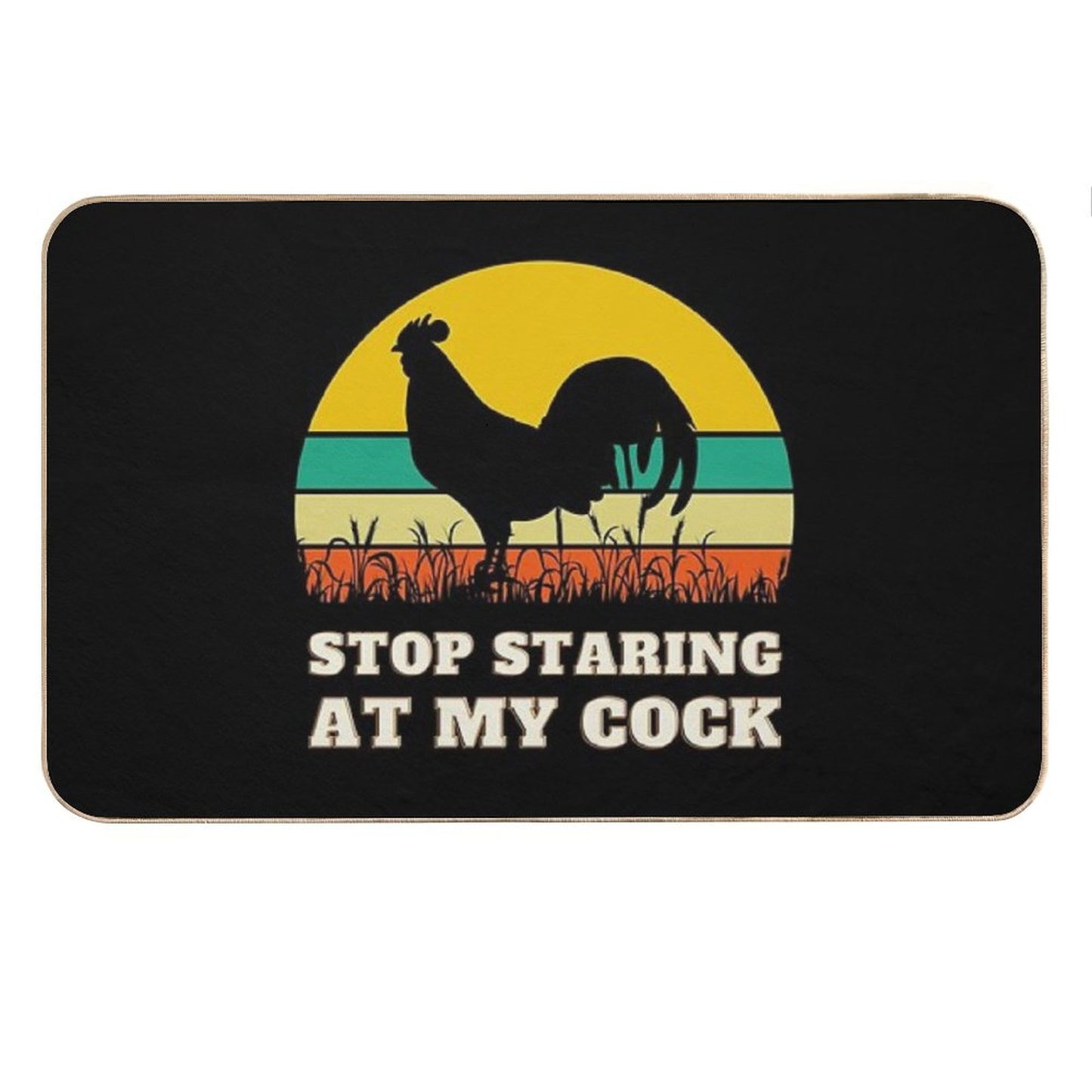 Stop Staring at My Cock Animals Chicken Bath Mat