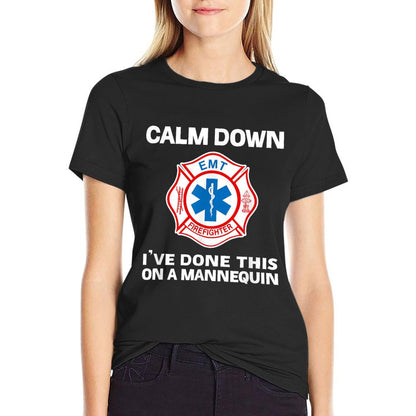 Calm Down I&#39;ve Done This On A Mannequin Funny EMT Gag T-Shirt