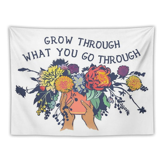 Grow Through What You Go Through Tapestry