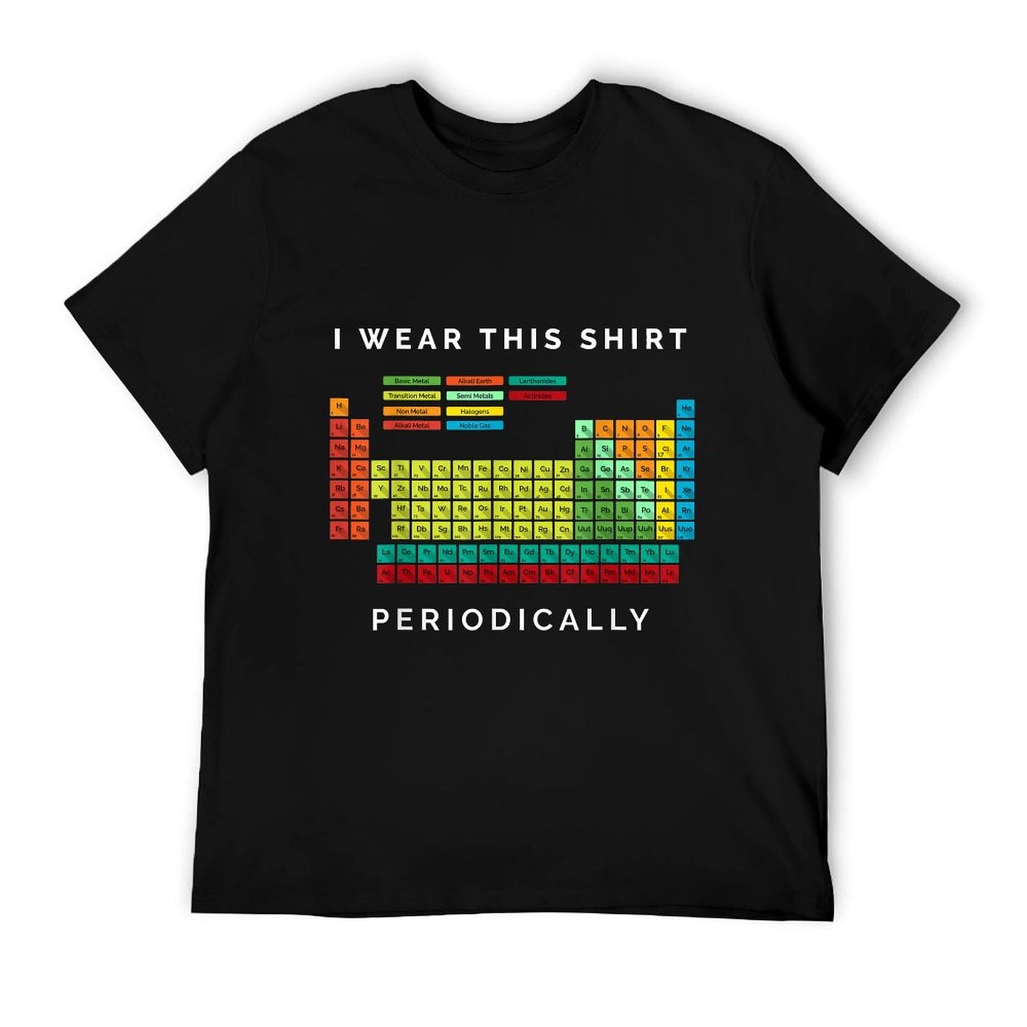 I Wear This Periodically. Periodic Table Chemistry Pun T-Shirt