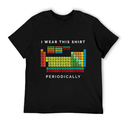 I Wear This Periodically. Periodic Table Chemistry Pun T-Shirt