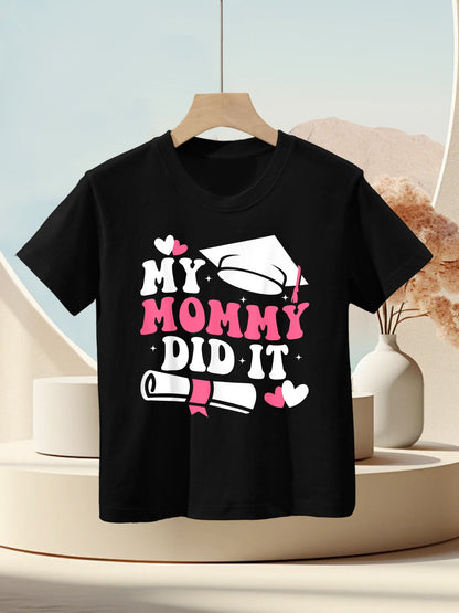 My Mommy Did It Graduation Graduated Mom Proud Children Kids Kids T-Shirt
