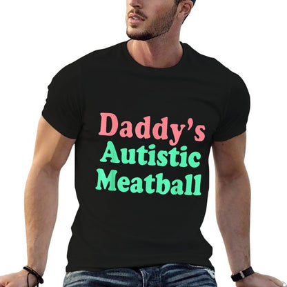 Daddys Autistic Meatball  Trendy Pattern T-Shirt