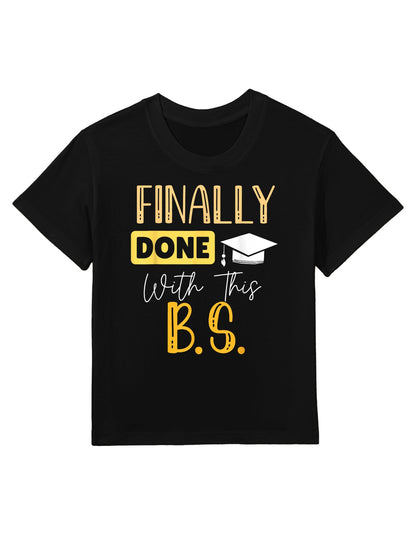 Finally Done With This Bs Bachelor&#39;s Bachelor Graduation Kids T-Shirt