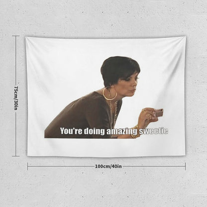 You're Doing Amazing Sweetie Tapestry