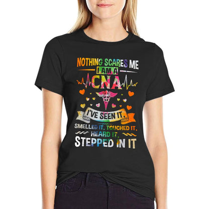 Nothing Scares Me CNA Nurse Job Lover Gift CNA Nurse Gift T-Shirt