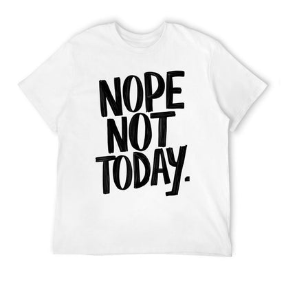 Nope Not Today Men Women Funny Sarcastic Graphic  Stretchy T-Shirt