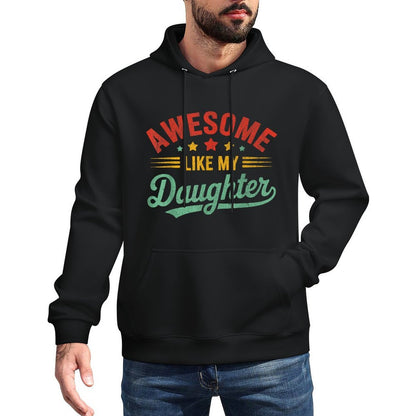 Awesome Like My Daughter Dad Gifts Men Funny Fathers Day Dad Versatile Streetwear Hoodie