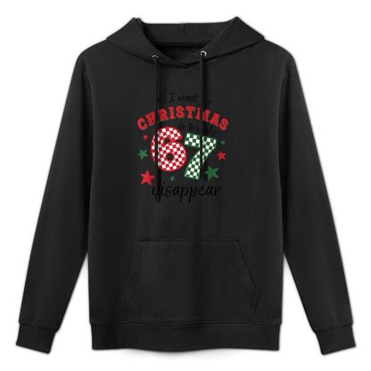 Funny Xmas All I Want for Christmas Is to Make 67 Disappear Relaxed Fit Hoodie
