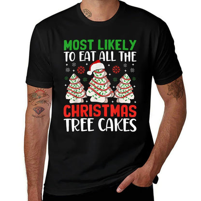 Most Likely To Eat All The Christmas Tree Cakes Debbie  Odor-resistant T-Shirt