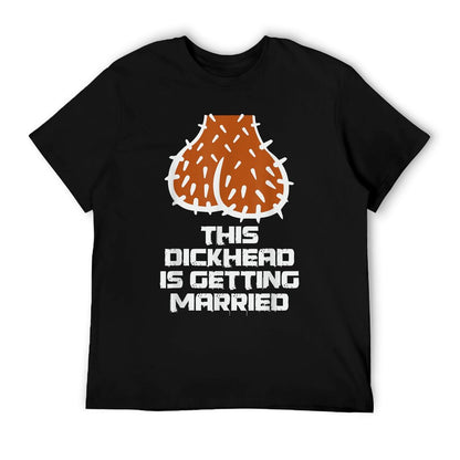 This Dickhead Is Getting Married Funny Nasty Bachelor Party T-Shirt