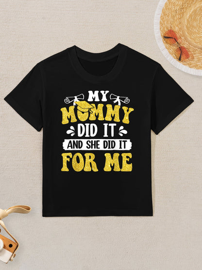 My Mommy Did It And She Did It Graduation For Daughter Kids T-Shirt