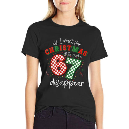 All I Want for Christmas Is to Make 67 Disappear Funny 6 7  Oversized Silhouette T-Shirt